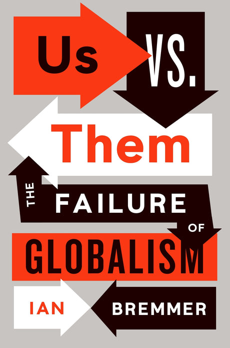Us vs. Them: The Failure of Globalism - Retail Maharaj
