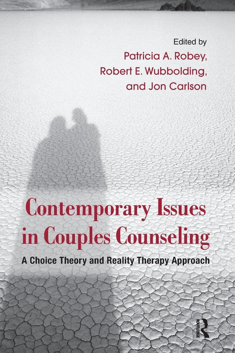 Contemporary Issues in Couples Counseling: A Choice Theory and Reality Therapy Approach (Routledge Series on Family Therapy and Counseling) - Retail Maharaj