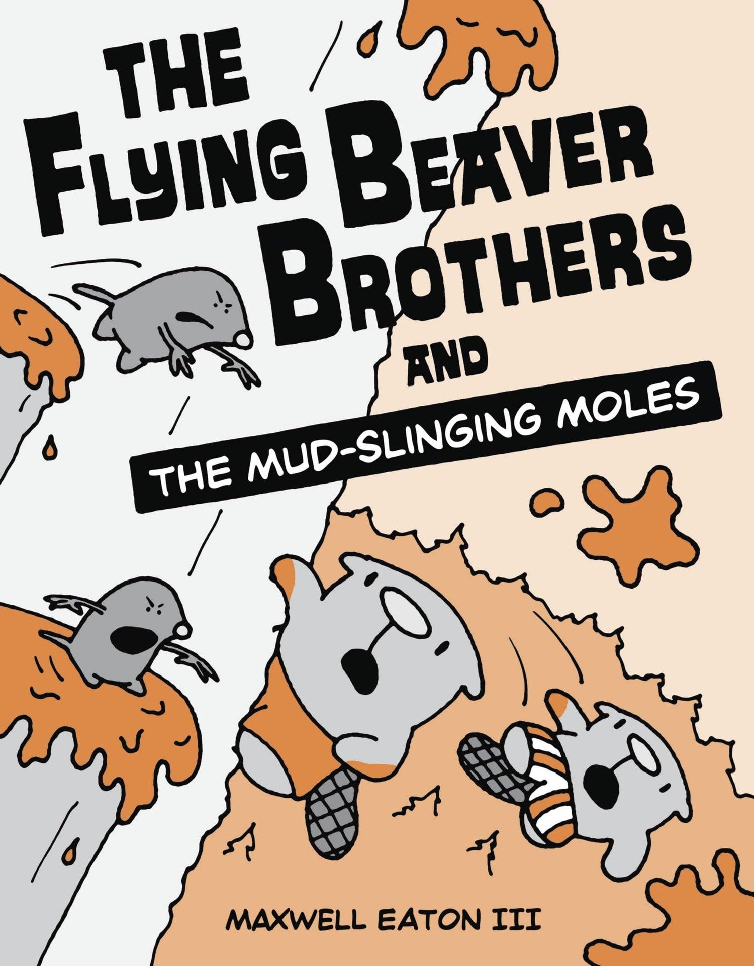 The Flying Beaver Brothers and the Mud-Slinging Moles: (A Graphic Novel): 3