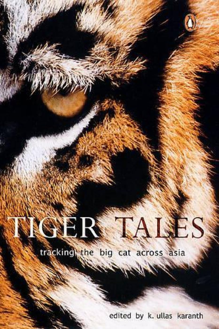 Tiger Tales: Tracking the Big Cat Across Asia - Retail Maharaj