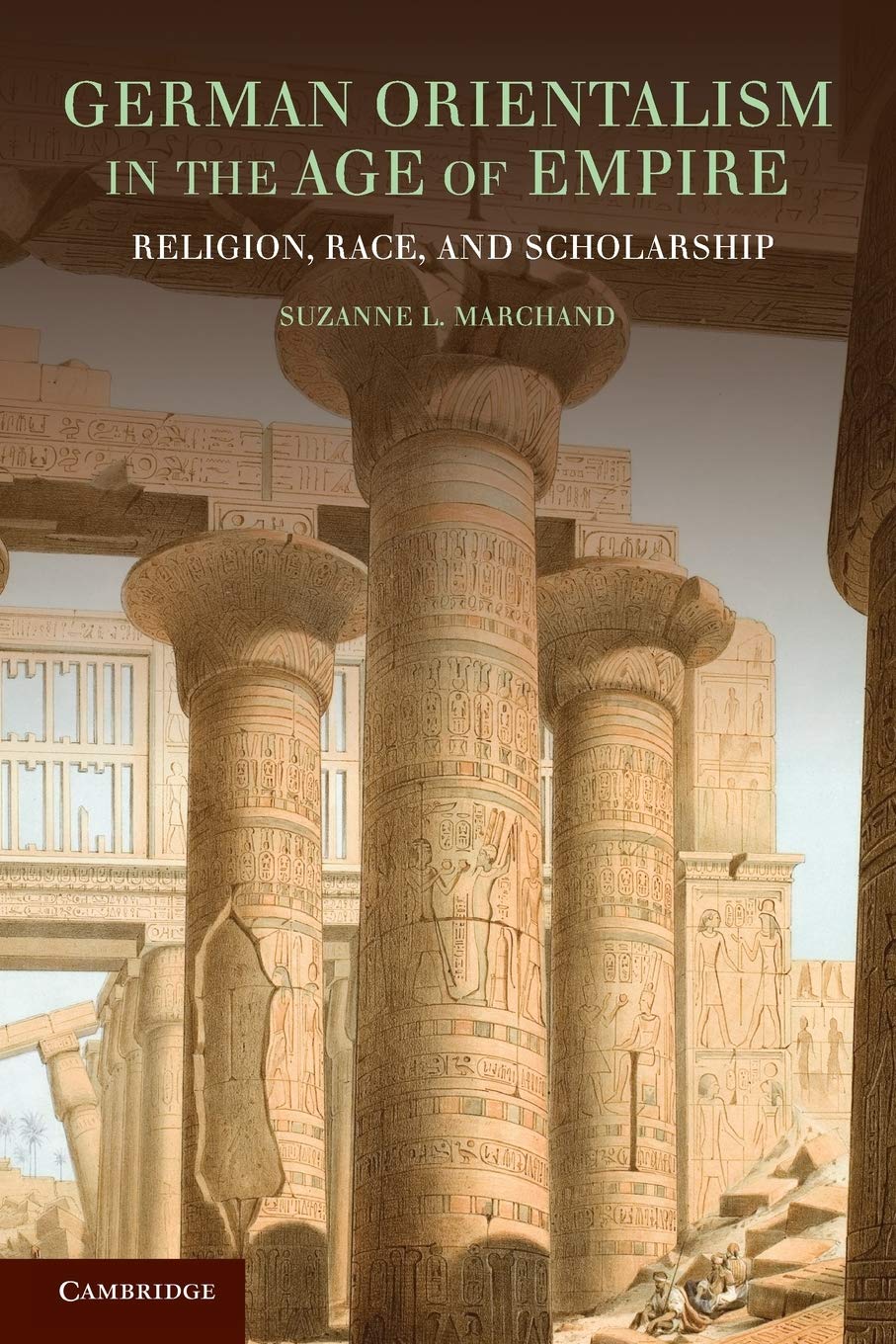 German Orientalism in the Age of Empire: Religion, Race, and Scholarship