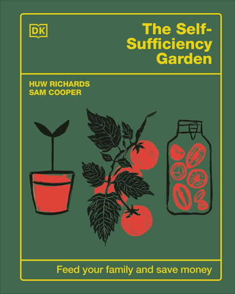 The Self-Sufficiency Garden: Feed Your Family and Save Money: THE #1 SUNDAY TIMES BESTSELLER - Retail Maharaj