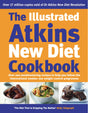 The Illustrated Atkins New Diet Cookbook: Over 200 Mouthwatering Recipes to Help You Follow the Intern ational Number One Weight-Loss Programme - Retail Maharaj