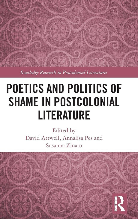 Poetics and Politics of Shame in Postcolonial Literature - Retail Maharaj