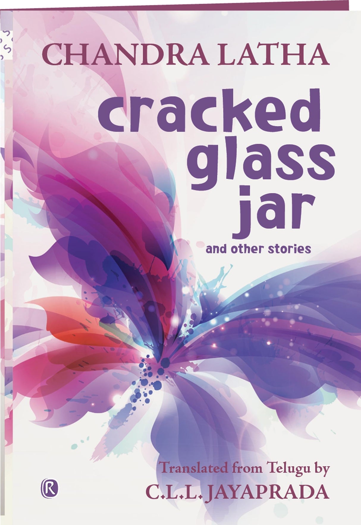 Ratna Books - Cracked Glass Jar and other stories by Chandra Latha and Translated by C.L.L. Jayaprada - Retail Maharaj
