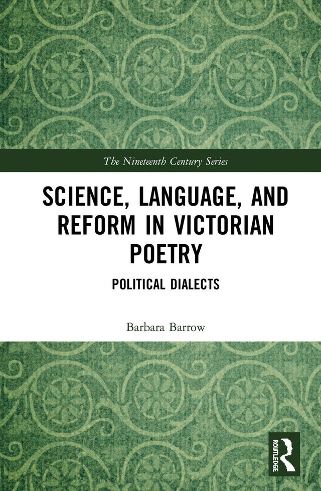 Science, Language, and Reform in Victorian Poetry: Political Dialects - Retail Maharaj