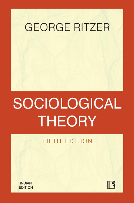Sociological Theory (Fifth Edition) - Retail Maharaj