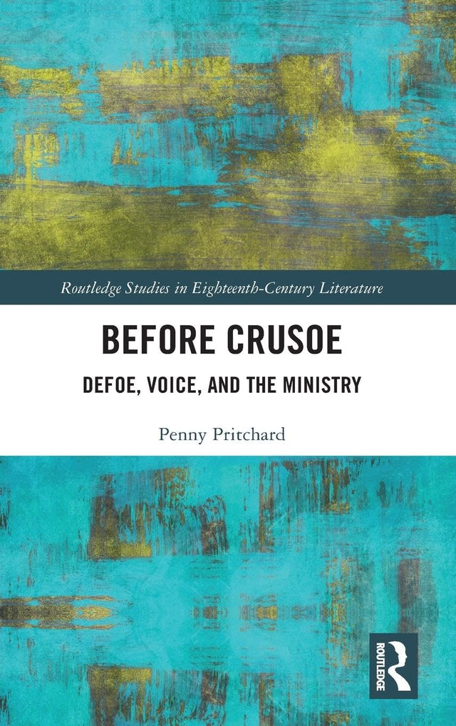 Before Crusoe: Defoe, Voice, and the Ministry - Retail Maharaj