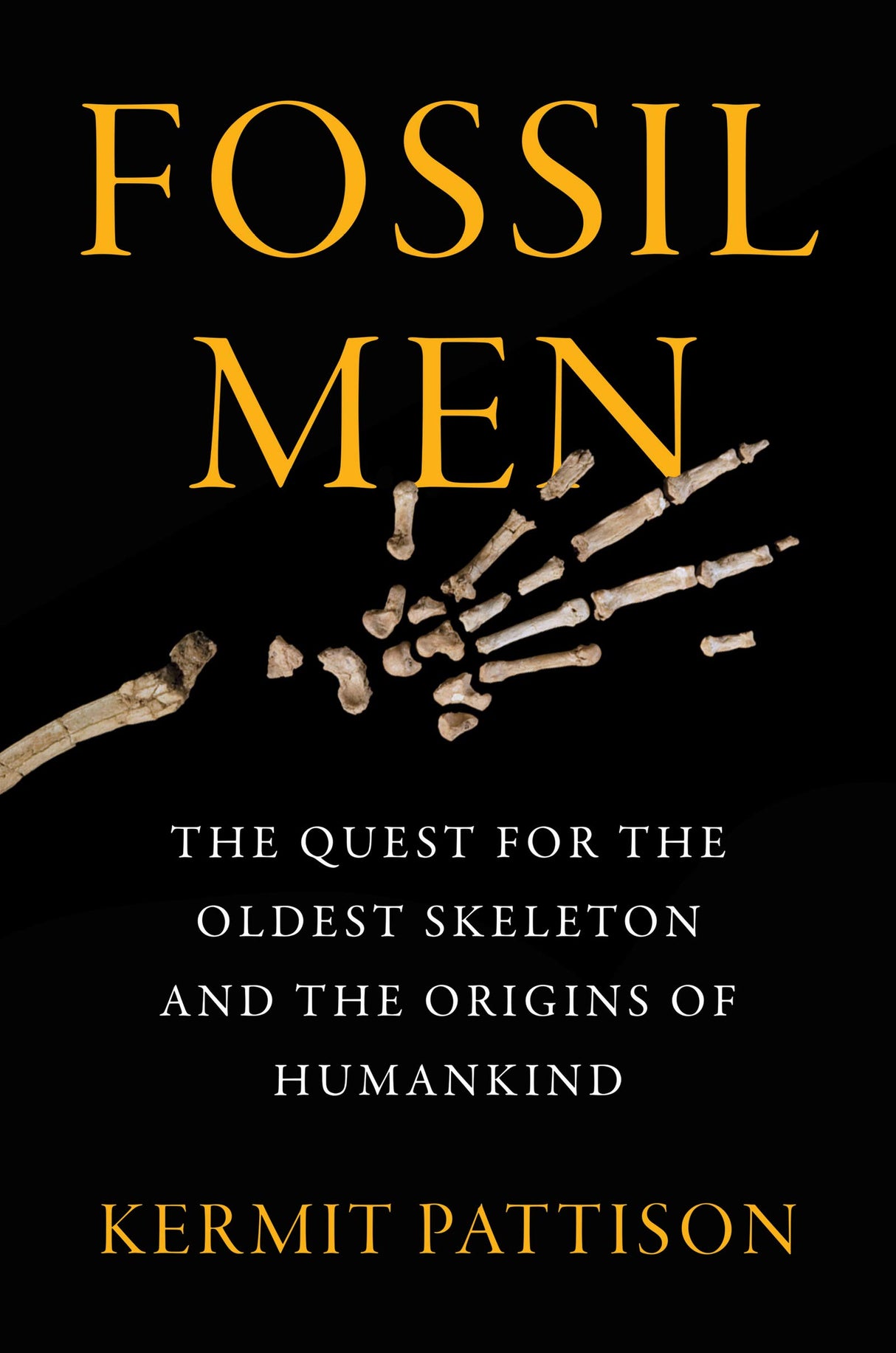 Fossil Men: The Quest for the Oldest Skeleton and the Origins of Humankind - Retail Maharaj