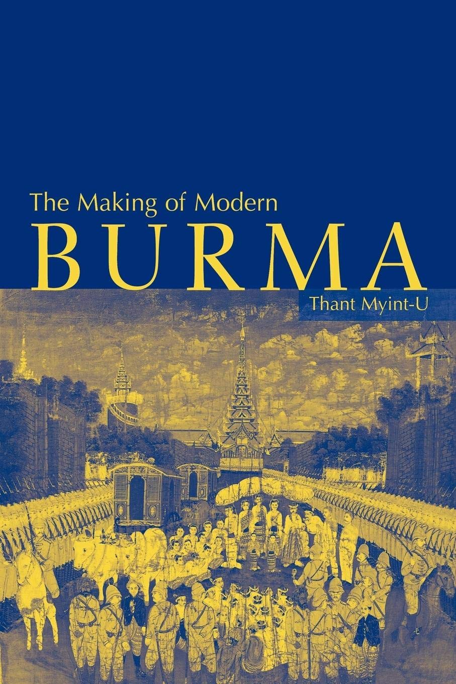 The Making of Modern Burma - Retail Maharaj