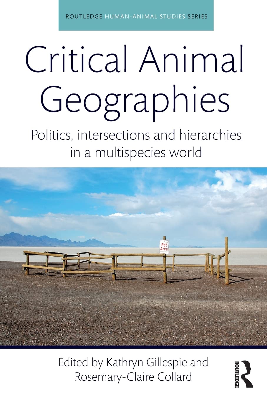 Critical Animal Geographies: Politics, Intersections and Hierarchies in a Multispecies World (Routledge Human-Animal Studies Series) - Retail Maharaj