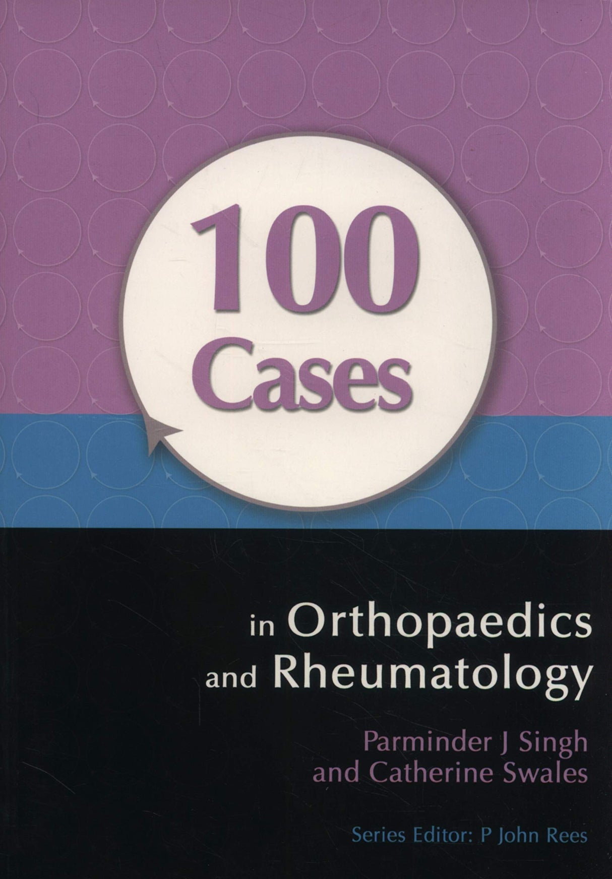 100 CASES IN ORTHOPAEDICS AND RHEUMATOLOGY