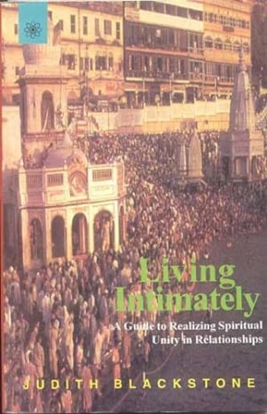 Living Intimately: A Guide to Realizing Spiritual Unity in Relationships - Retail Maharaj