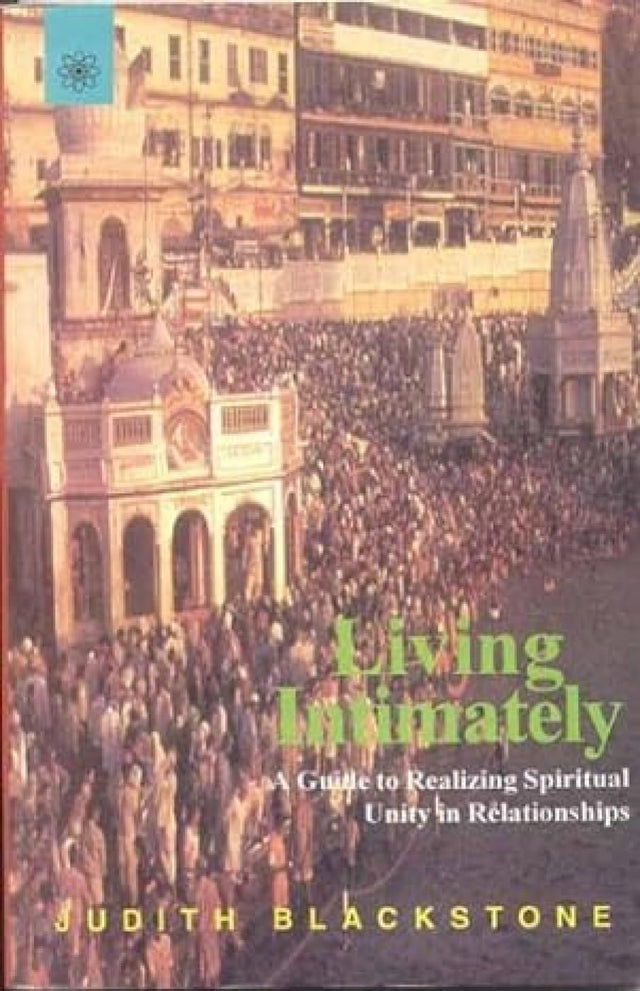 Living Intimately: A Guide to Realizing Spiritual Unity in Relationships - Retail Maharaj