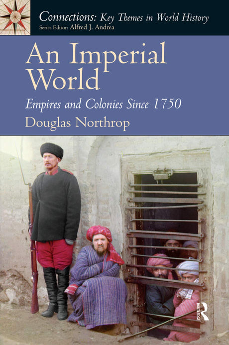 An Imperial World: Empires and Colonies Since 1750 - Retail Maharaj