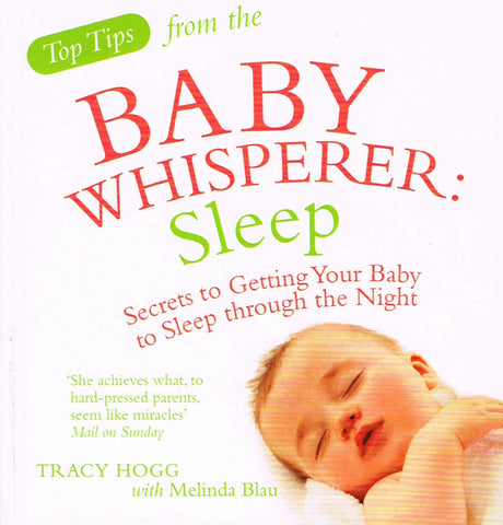 Top Tips from the Baby Whisperer: Sleep: Secrets to Getting Your Baby to Sleep through the Night - Retail Maharaj