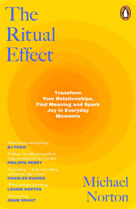 The Ritual Effect: Transform Your Relationships, Find Meaning and Spark Joy in Everyday Moments - Retail Maharaj