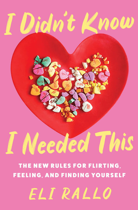 I Didn't Know I Needed This: The New Rules for Flirting, Feeling, and Finding Yourself - Retail Maharaj