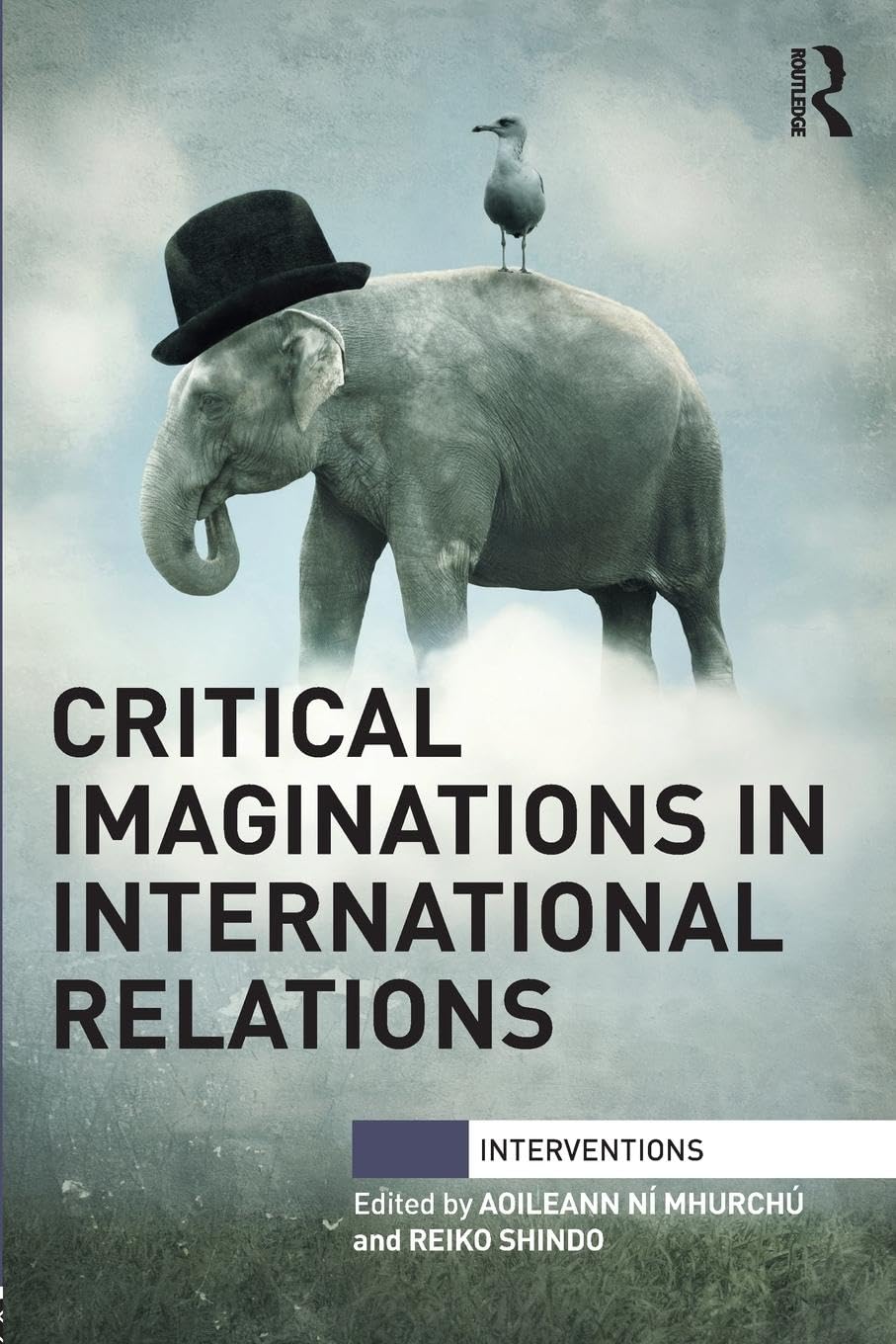 Critical Imaginations in International Relations (Interventions) - Retail Maharaj