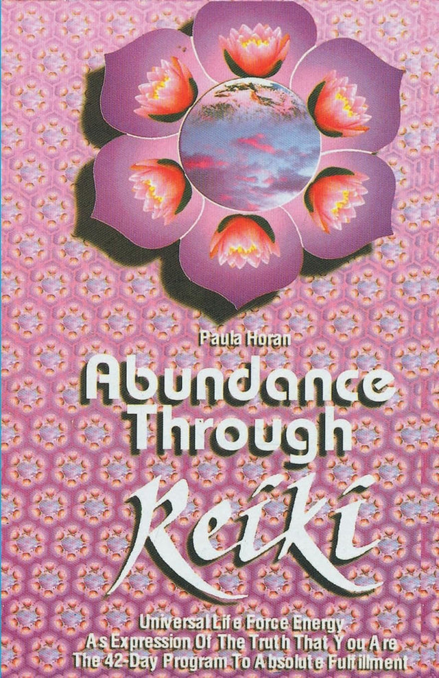 Abundance Through Reiki: Universal Life Force Energy As Expression of the Truth that you are the 42-day Program to absolute fulfillment - Retail Maharaj