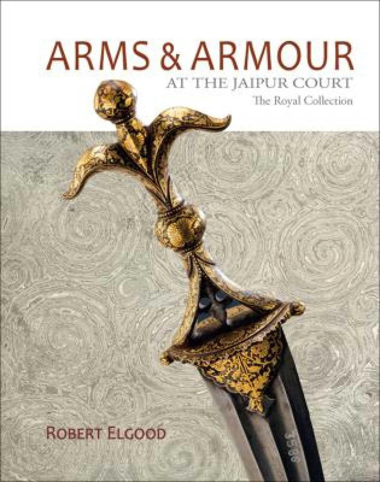 Arms & Armour: At the Jaipur Court the Royal Collection - Retail Maharaj