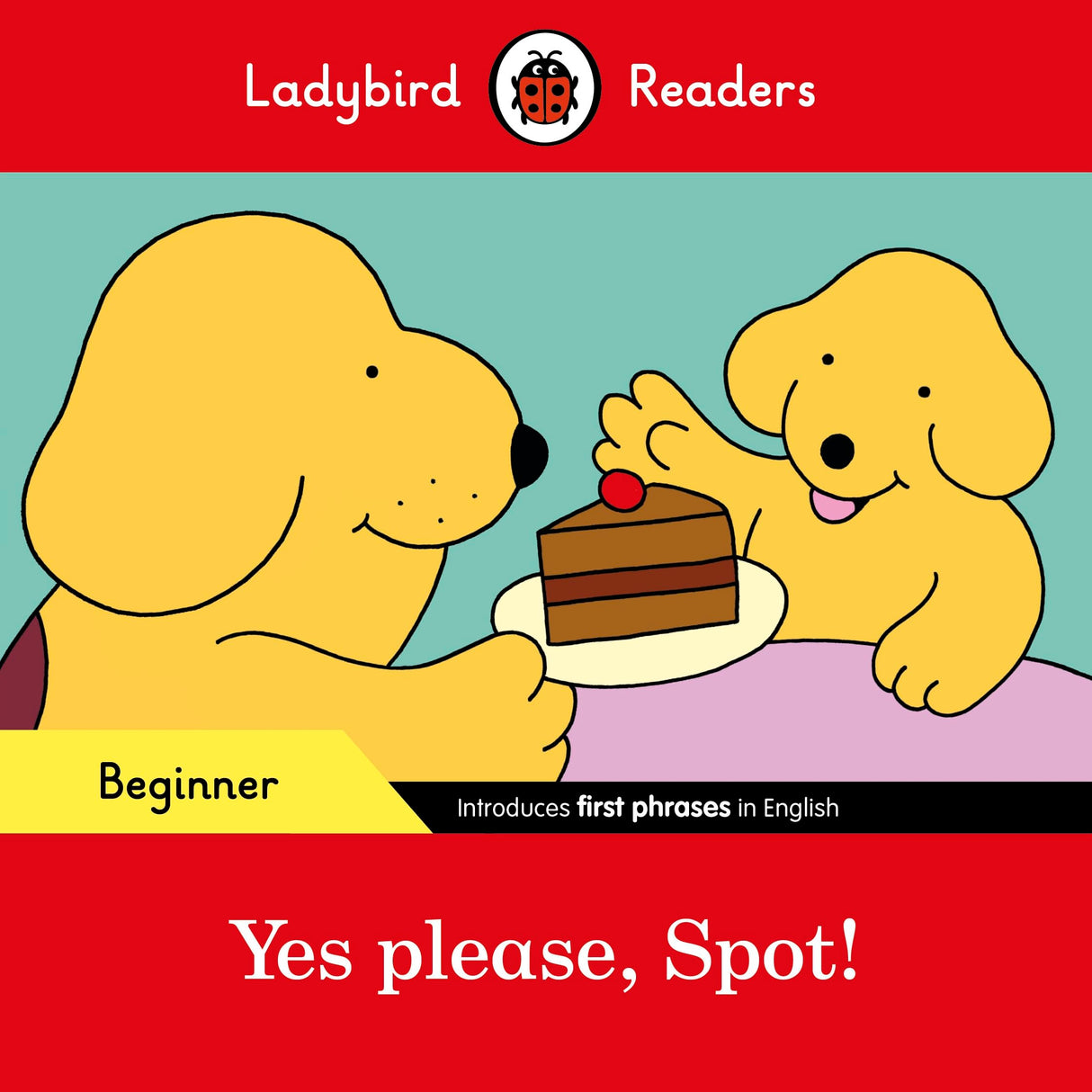 Yes please, Spot! - Ladybird Readers Beginner Level - Retail Maharaj