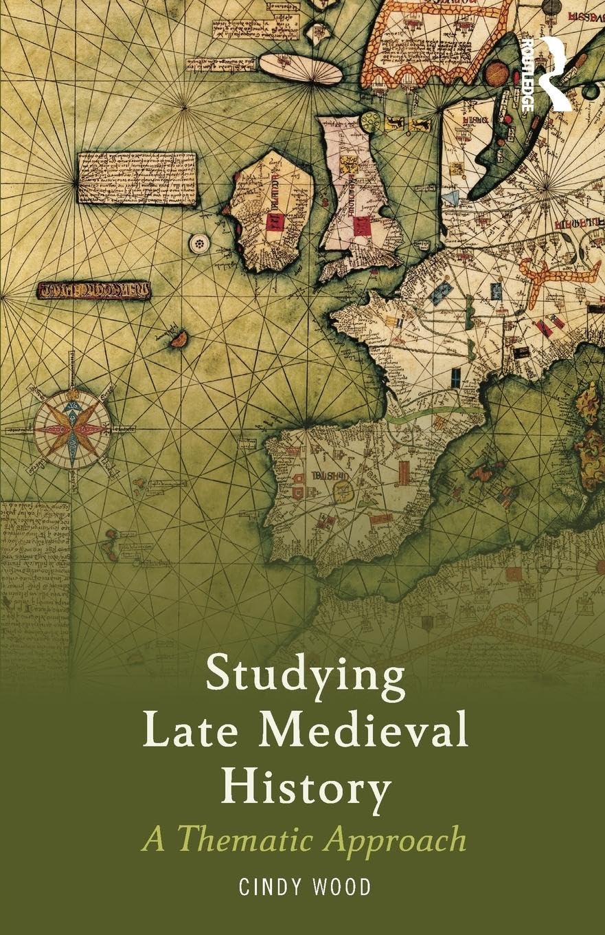 Studying Late Medieval History: A Thematic Approach - Retail Maharaj