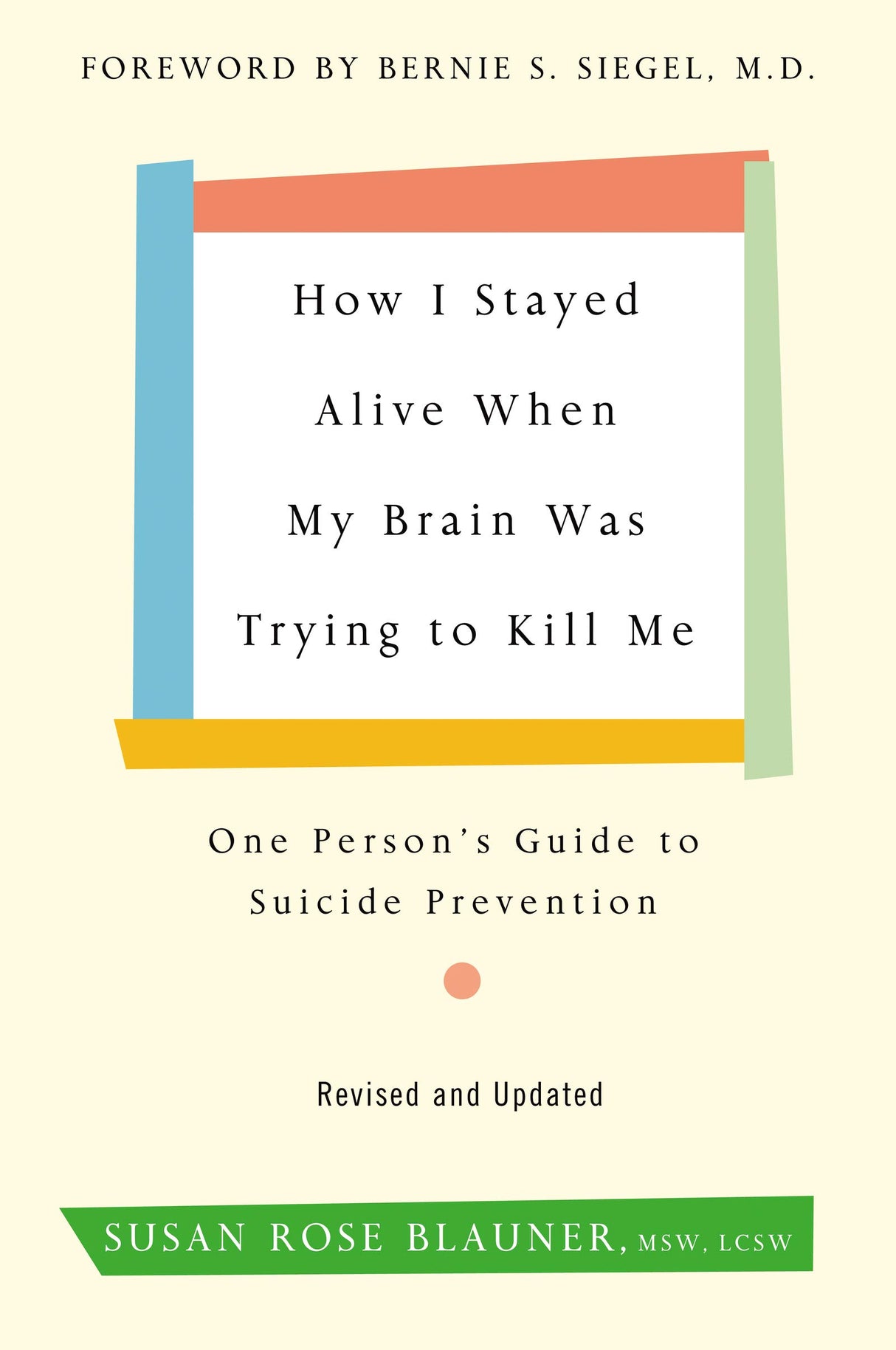 How I Stayed Alive When My Brain Was Trying to Kill Me, Revised Edition: One Person's Guide to Suicide Prevention - Retail Maharaj