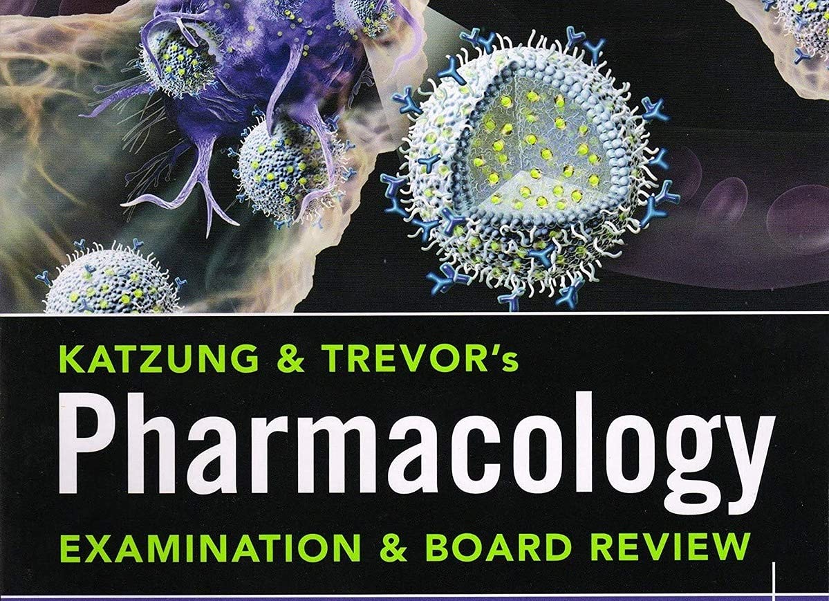 katzung & Trevor's Pharmacology Examination and Board Review,12th Edition
