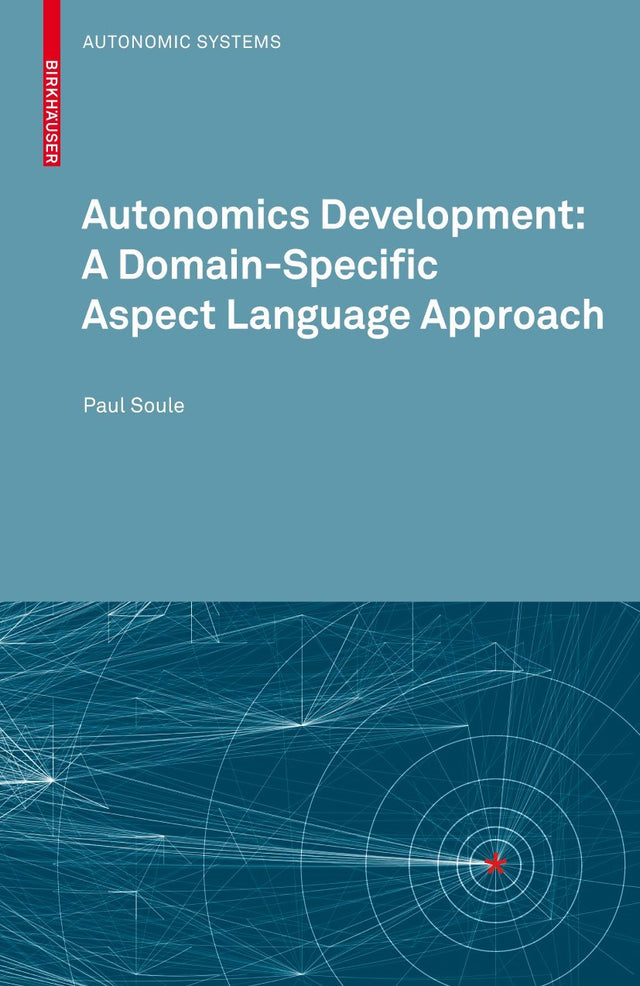 AUTONOMICS DEVELOPMENT: A DOMAIN-SPECIFIC ASPECT LANGUAGE APPROACH (PB 2010) - Retail Maharaj