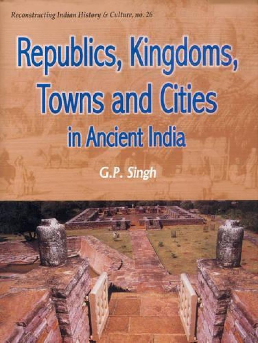 Republics, Kingdoms, Towns and Cities in Ancient India - Retail Maharaj