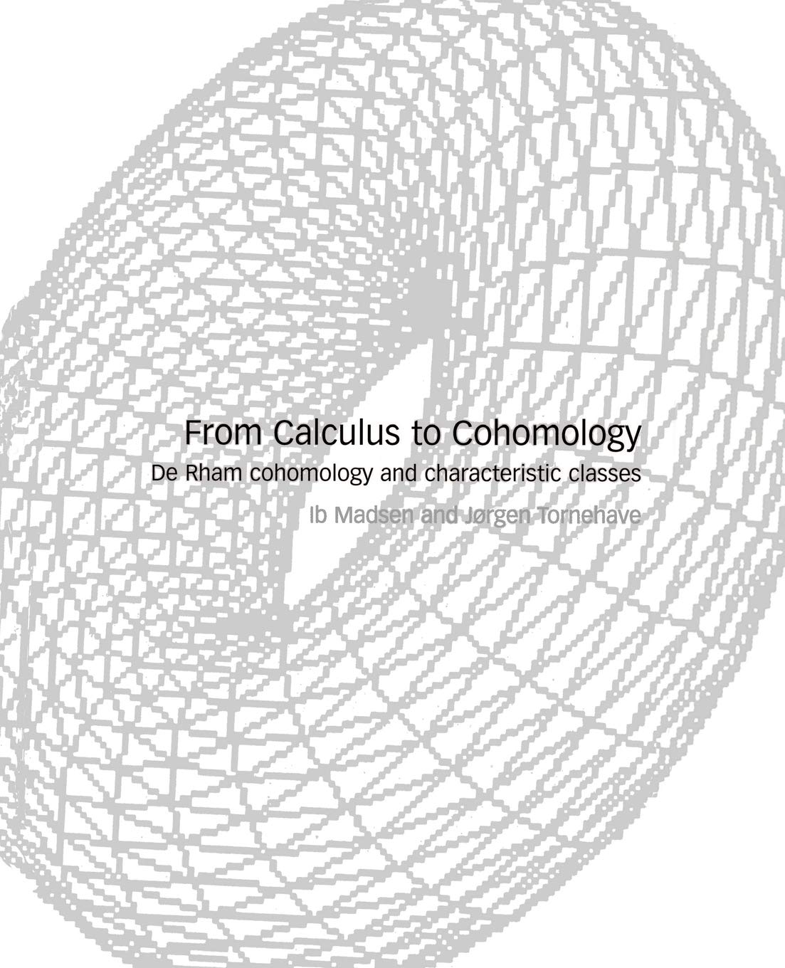 From Calculus to Cohomology: De Rham Cohomology and Characteristic Classes