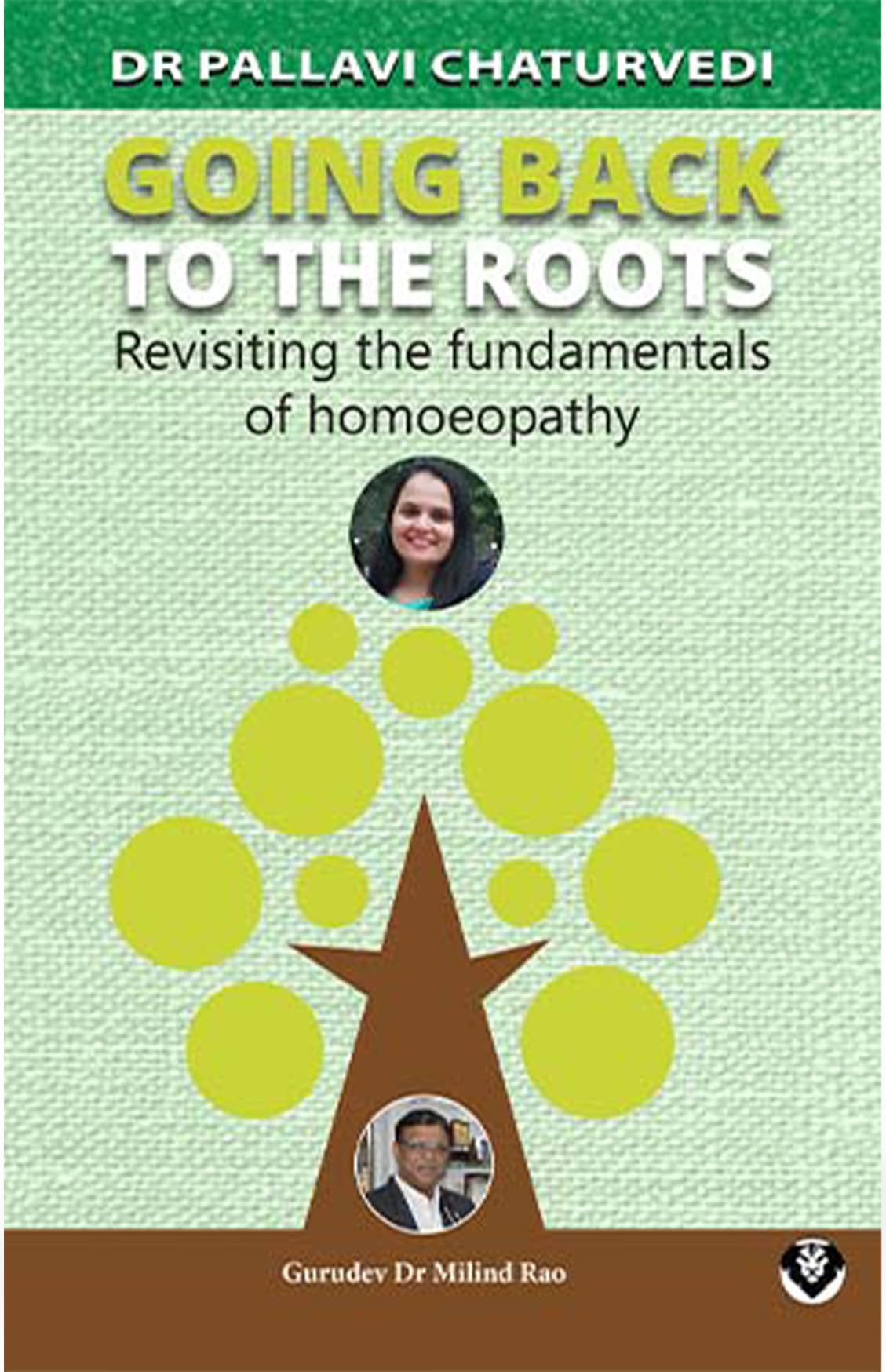 Going Back To The Roots - Revisiting the Fundamentals of Homeopathy - Retail Maharaj