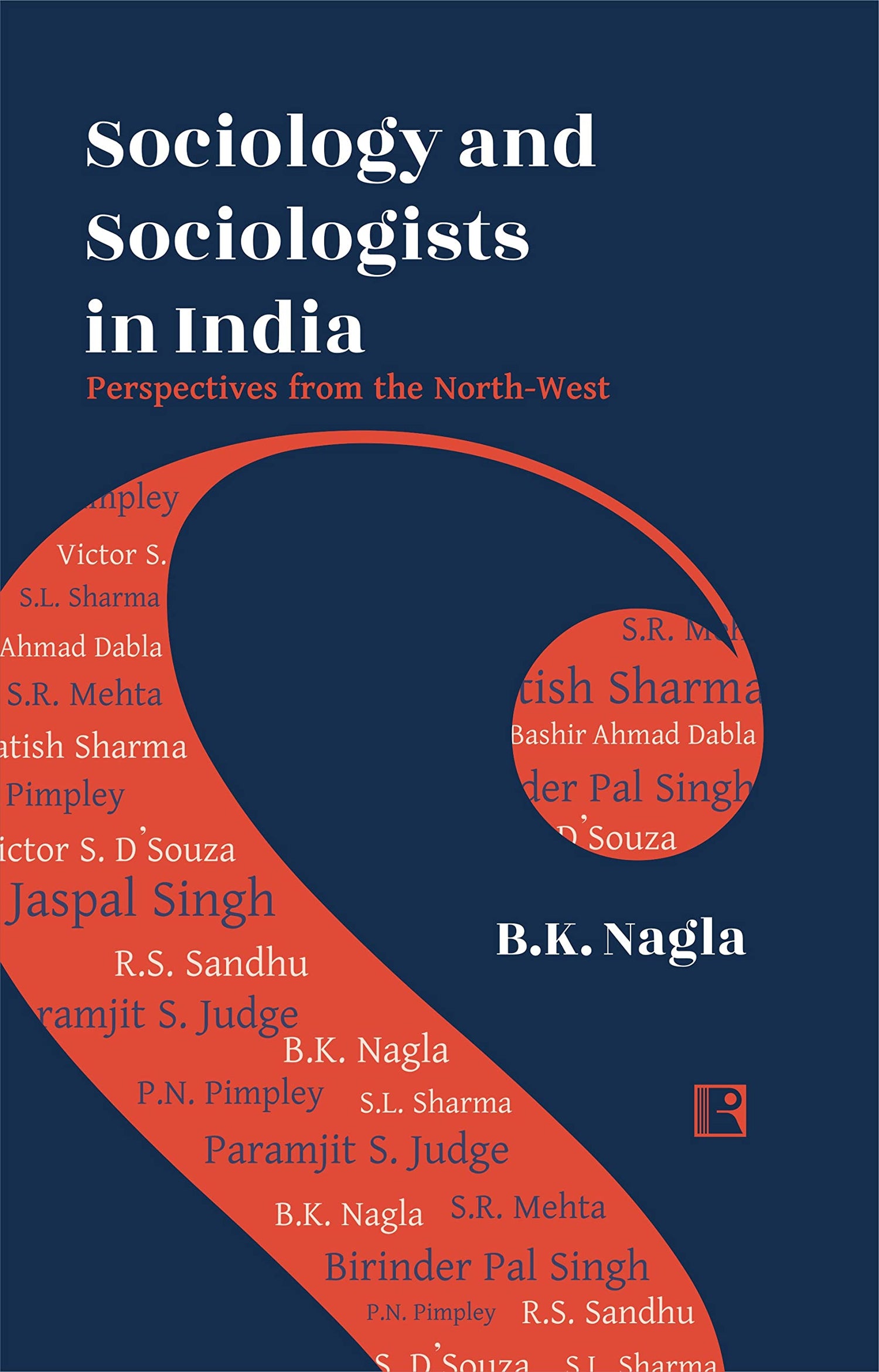 SOCIOLOGY AND SOCIOLOGISTS IN INDIA: Perspectives from the North-West - Retail Maharaj