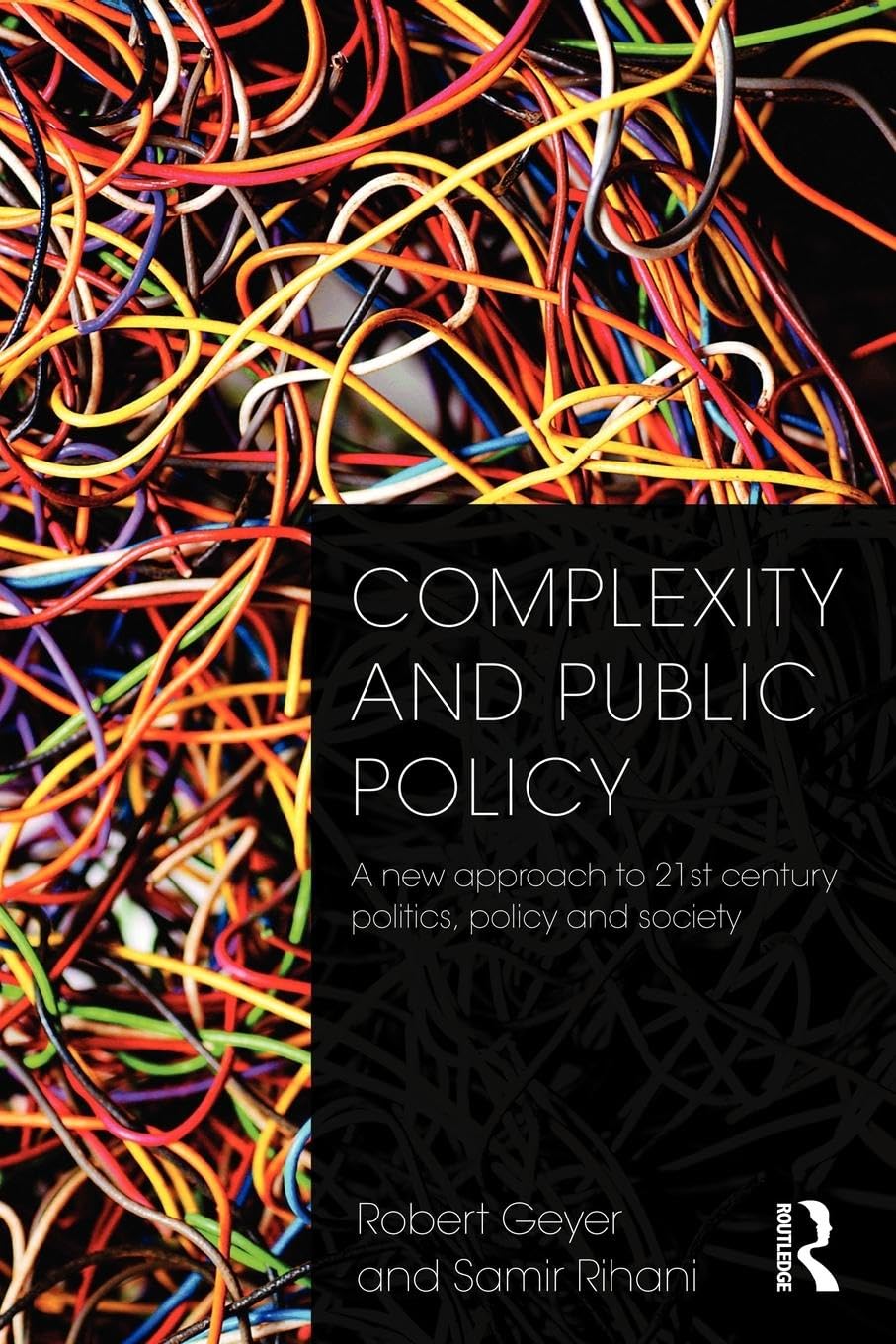 Complexity and Public Policy: A New Approach to Twenty-First Century Politics, Policy and Society - Retail Maharaj