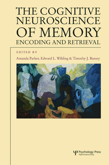 The Cognitive Neuroscience of Memory: Encoding and Retrieval (Studies in Cognition) - Retail Maharaj