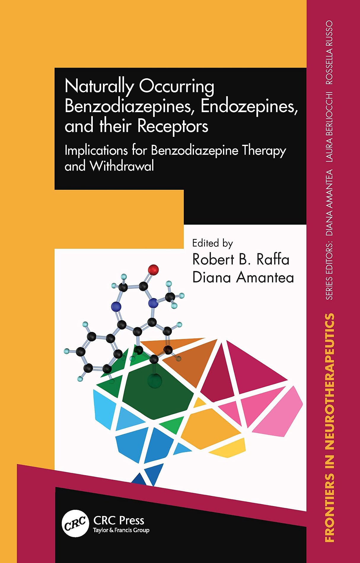 Naturally Occurring Benzodiazepines, Endozepines, and their Receptors: Implications for Benzodiazepine Therapy and Withdrawal (Frontiers in Neurotherapeutics Series) - Retail Maharaj