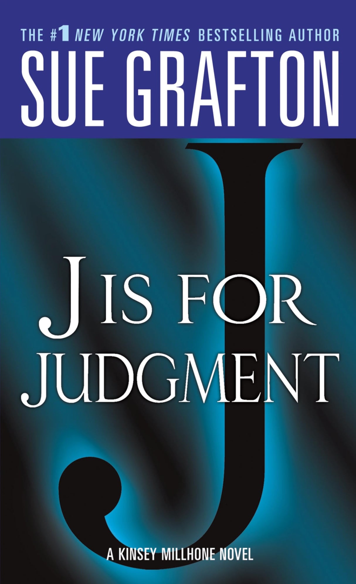 J Is for Judgment: A Kinsey Millhone Novel: 10 (Kinsey Millhone Alphabet Mysteries, 10)