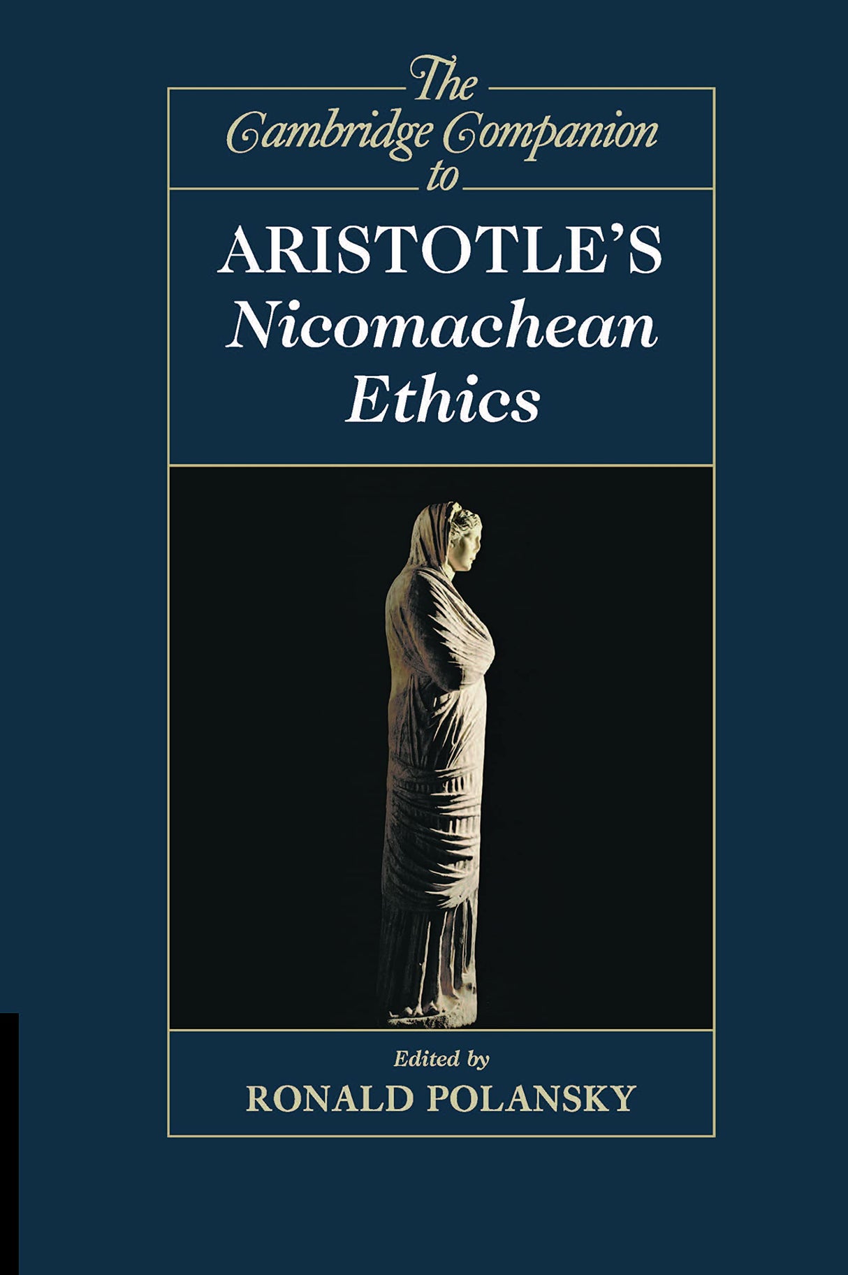 THE CAMBRIDGE COMPANION TO ARISTOTLES NICOMACHEAN (Cambridge Companions to Philosophy)