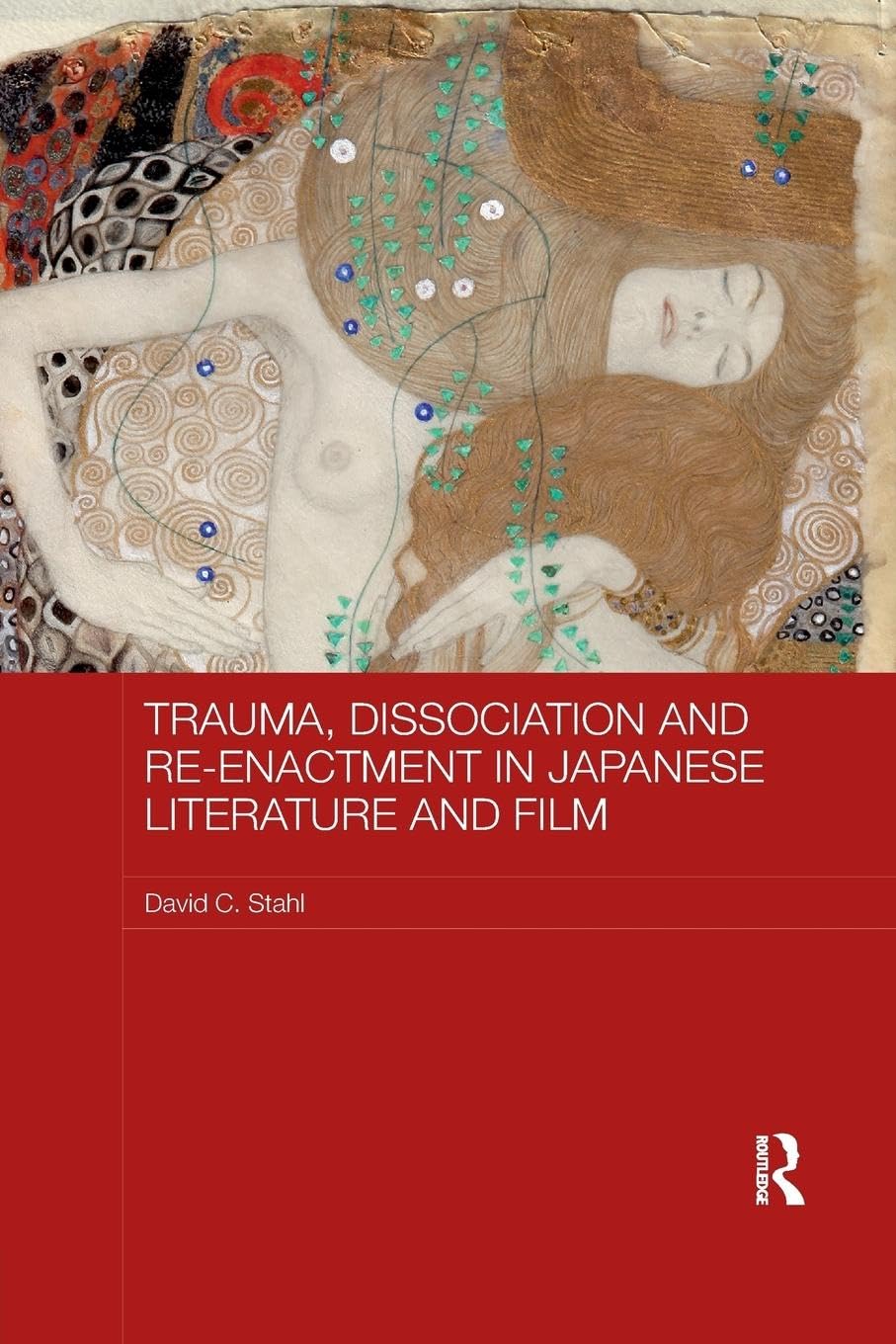Trauma, Dissociation and Re-enactment in Japanese Literature and Film - Retail Maharaj