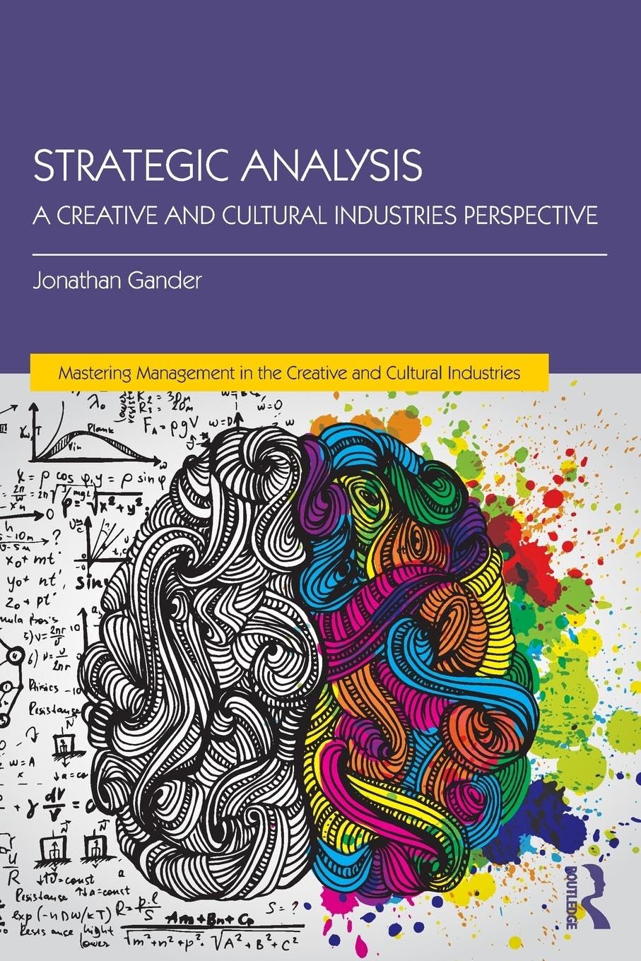 Strategic Analysis: A Creative and Cultural Industries Perspective (Discovering the Creative Industries) - Retail Maharaj