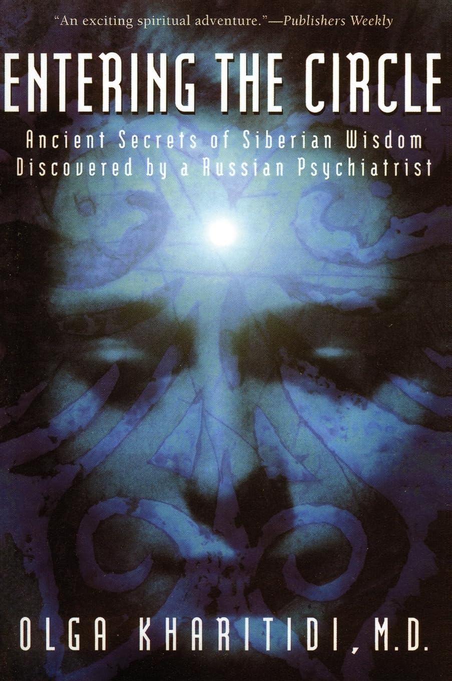 Entering the Circle: Ancient Secrets of Siberian Wisdom Discovered by a Russian Psychiatrist - Retail Maharaj