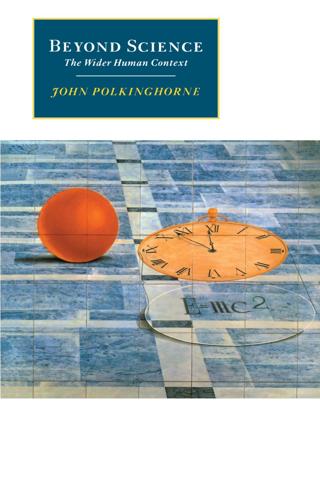 Beyond Science: The Wider Human Context