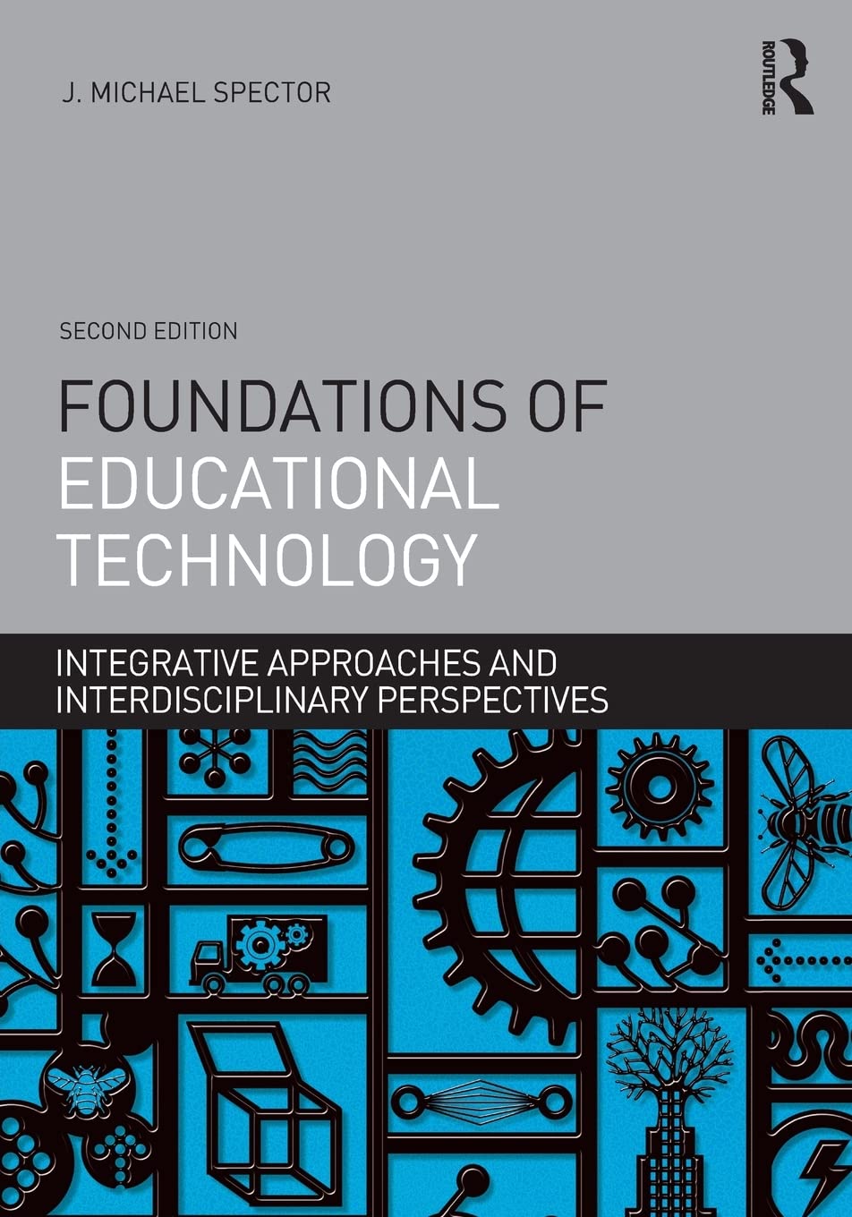 Foundations of Educational Technology: Integrative Approaches and Interdisciplinary Perspectives (Interdisciplinary Approaches to Educational Technology) - Retail Maharaj