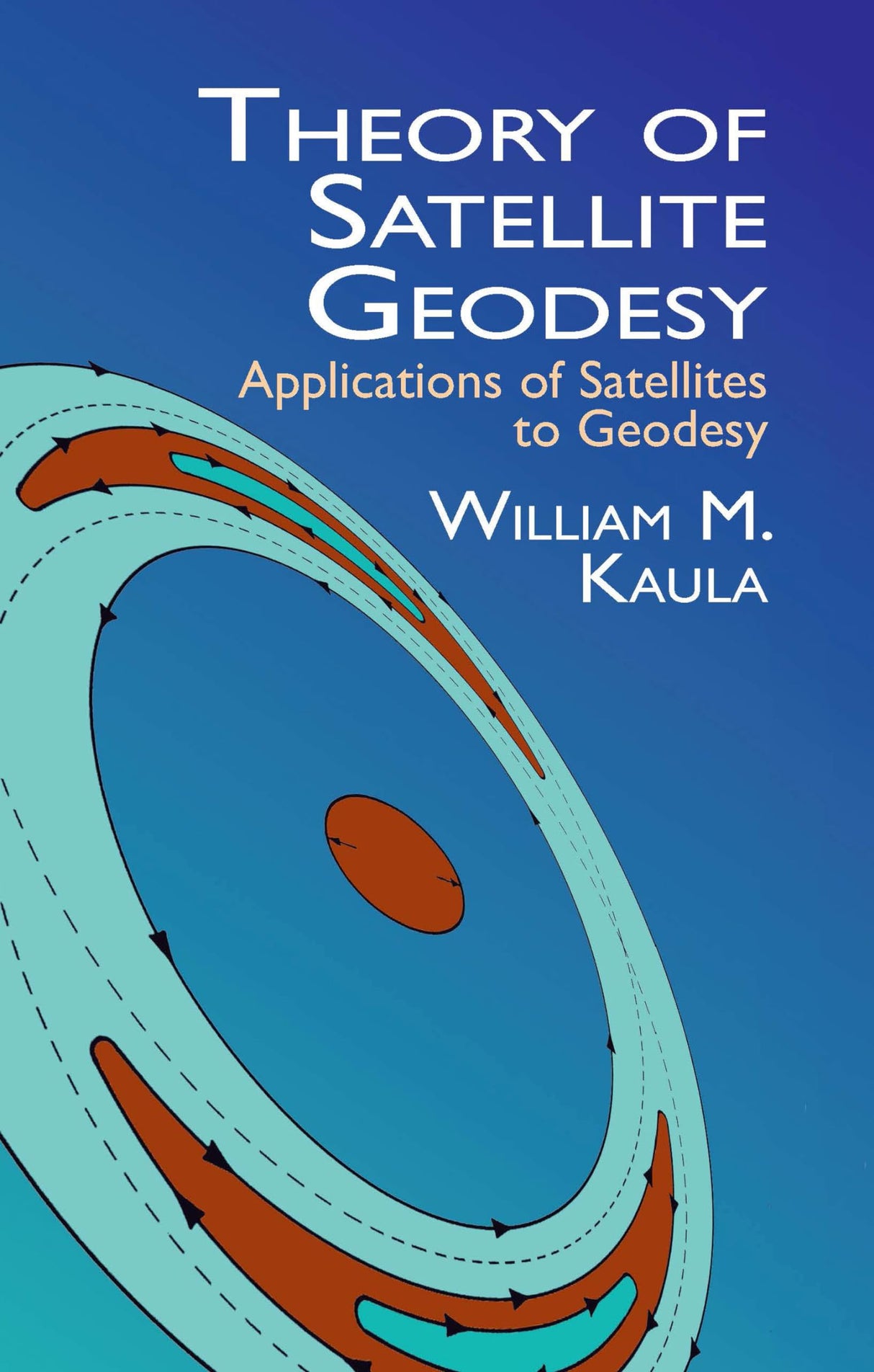 Theory of Satellite Geodesy: Applications of Satellites to Geodesy (Dover Earth Science) - Retail Maharaj
