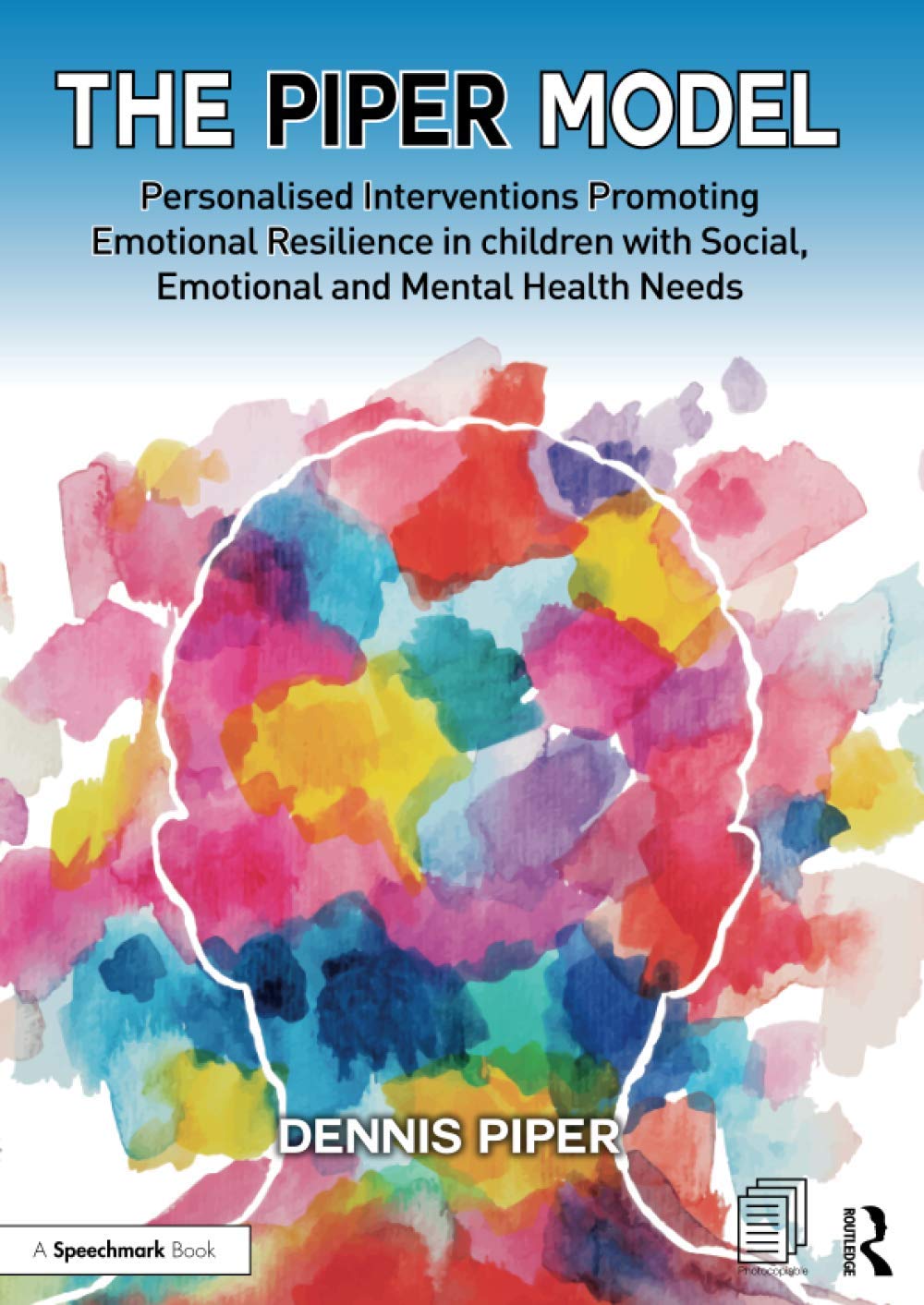 The Piper Model: Personalised Interventions Promoting Emotional Resilience in children with Social, Emotional and Mental Health Needs - Retail Maharaj