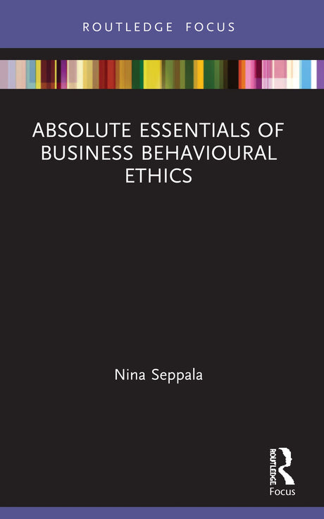 Absolute Essentials of Business Behavioural Ethics (Absolute Essentials of Business and Economics) - Retail Maharaj