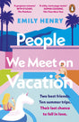 People We Meet on Vacation: International Bestselling Romcom About Second Chances, Friendship, and a Once-in-a-Lifetime Trip by Emily Henry - Retail Maharaj
