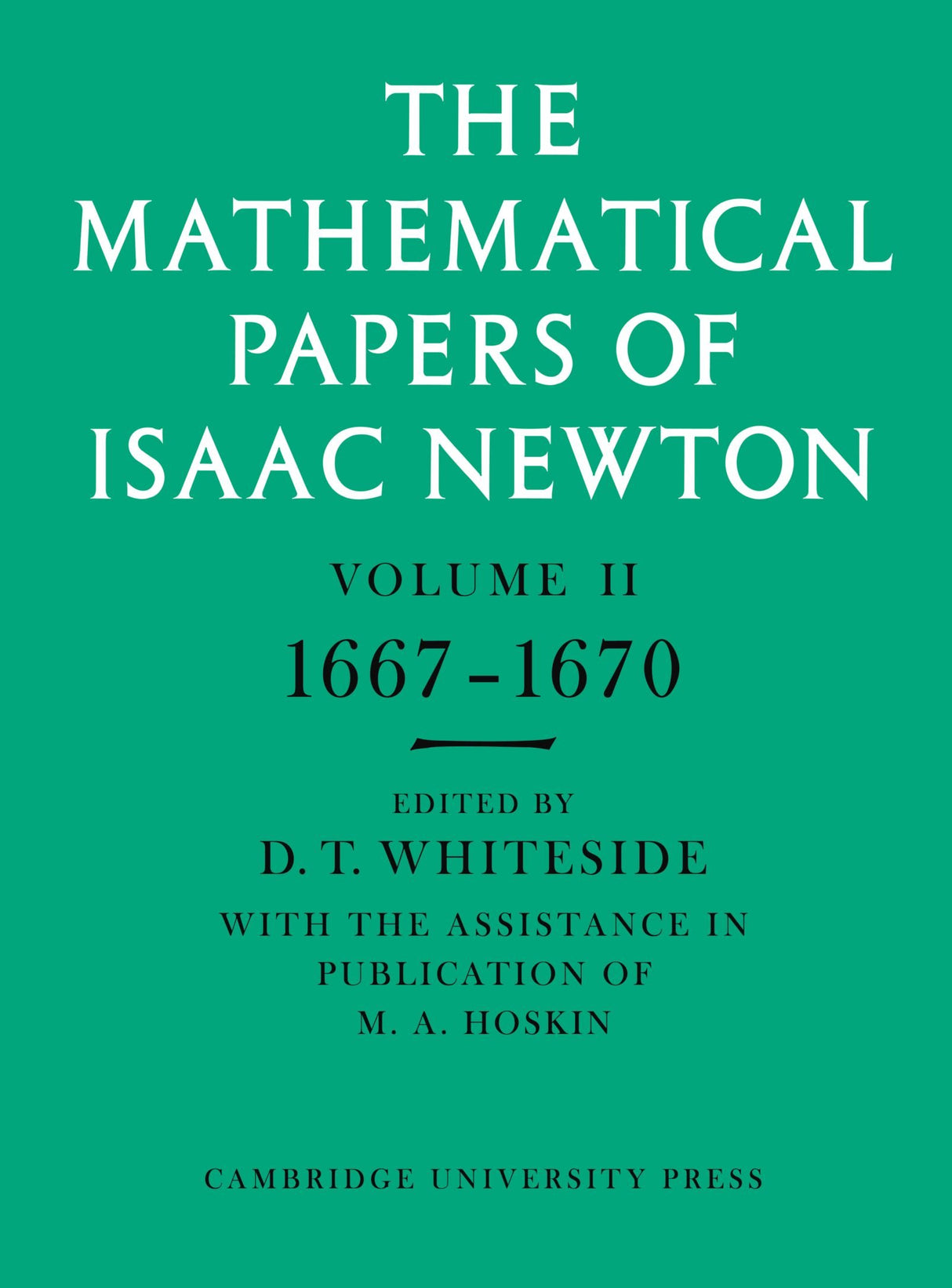 The Mathematical Papers of Isaac Newton: Volume 2, 1667-1670 (The Mathematical Papers of Sir Isaac Newton)