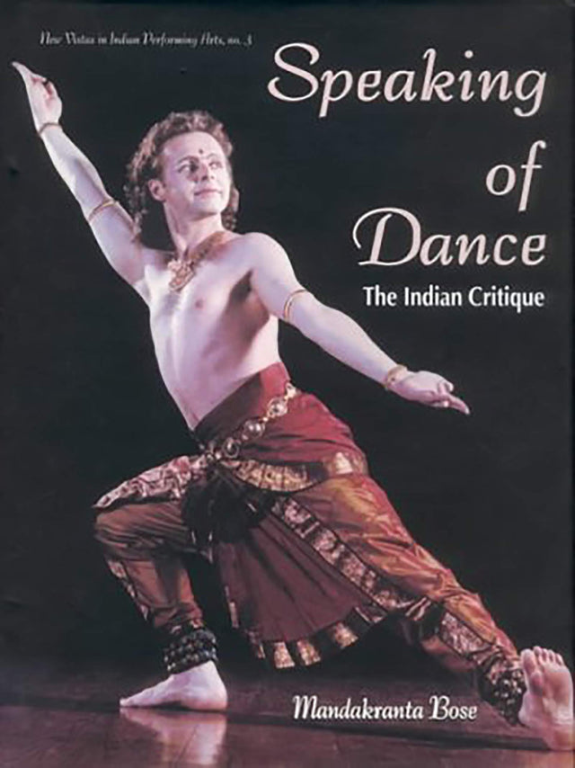 Speaking of Dance: The Indian Critique: No. 3 (New vistas in Indian performing arts, No. 3) - Retail Maharaj